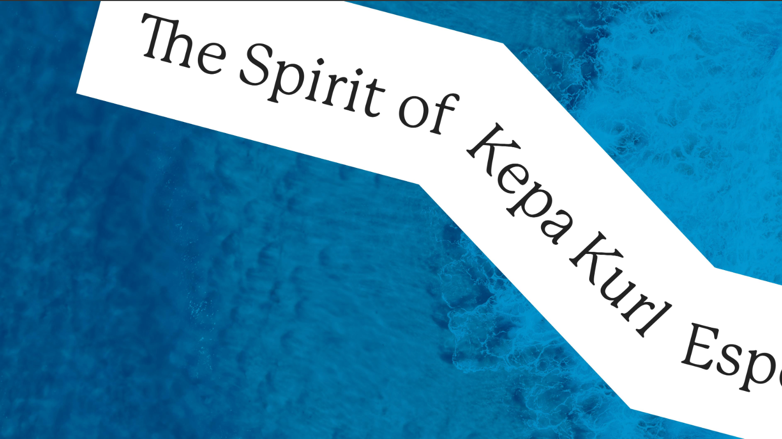 The Spirit of Kepa Kurl Esperance